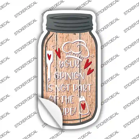 Opinion Not In Recipe Wood Novelty Mason Jar Sticker Decal