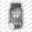 Exercise Spill My Beer Novelty Mason Jar Sticker Decal