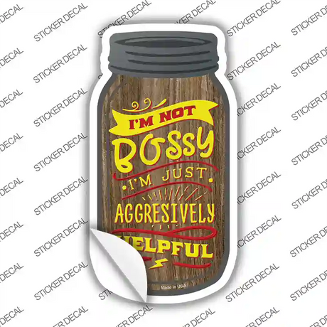Just Aggresively Helpful Novelty Mason Jar Sticker Decal