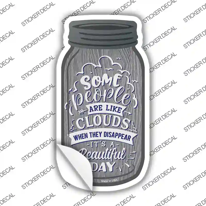People Are Like Clouds Novelty Mason Jar Sticker Decal