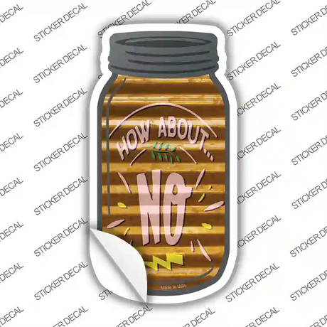How About No Corrugated Orange Novelty Mason Jar Sticker Decal
