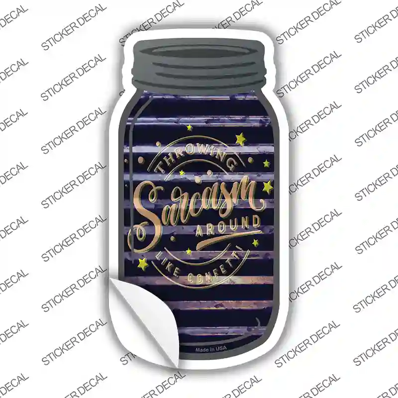 Throwing Sarcasm Around Corrugated Novelty Mason Jar Sticker Decal