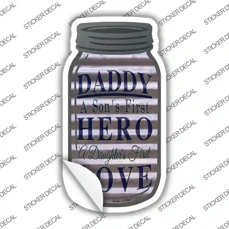 Daddy Son Daughter Hero Corrugated Novelty Mason Jar Sticker Decal