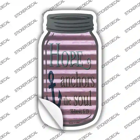 Hope Anchors Soul Corrugated Novelty Mason Jar Sticker Decal