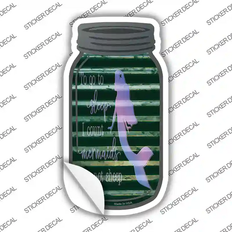I Count Mermaids not Sheep Corrugated Novelty Mason Jar Sticker Decal
