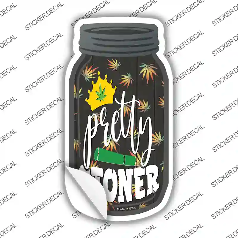 Pretty Stoner Novelty Mason Jar Sticker Decal