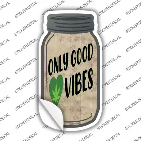 Only Good Vibes Novelty Mason Jar Sticker Decal