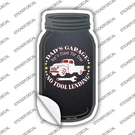Dads Garage No Tool Lending Novelty Mason Jar Sticker Decal