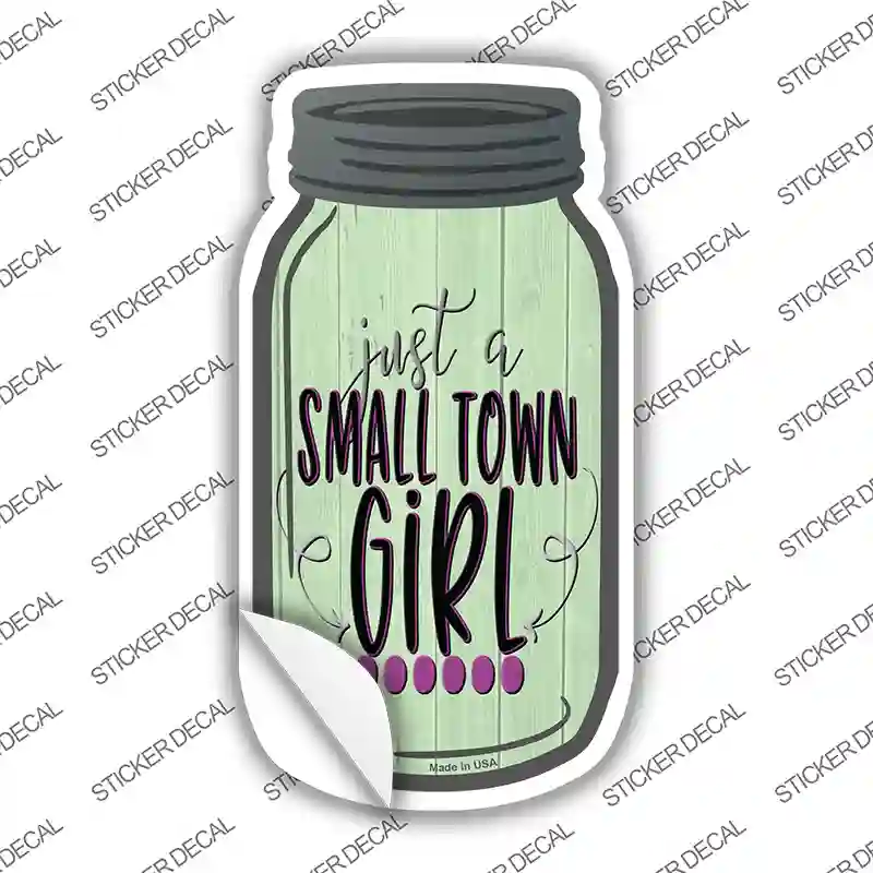 Just A Small Town Girl Novelty Mason Jar Sticker Decal