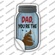Dad The Shit Novelty Mason Jar Sticker Decal