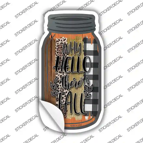Why Hello Fall Novelty Mason Jar Sticker Decal