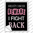 Beware I Fight Back Breast Cancer Novelty Rectangle Sticker Decal