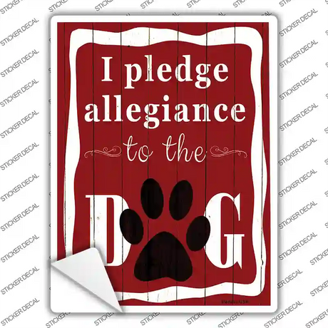 I Pledge Allegiance To The Dog Novelty Rectangle Sticker Decal