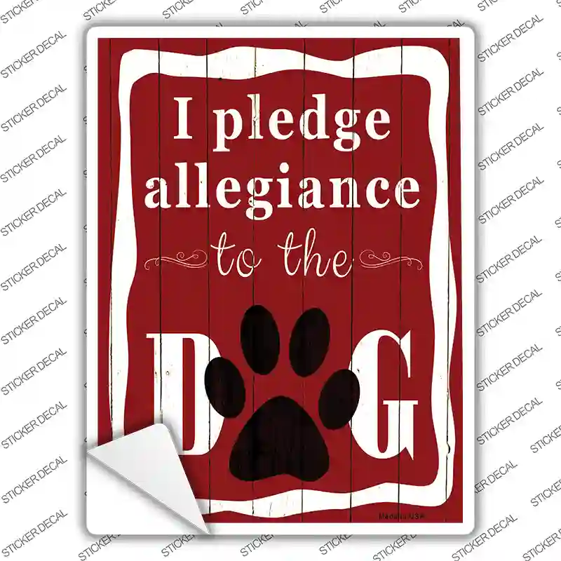 I Pledge Allegiance To The Dog Novelty Rectangle Sticker Decal