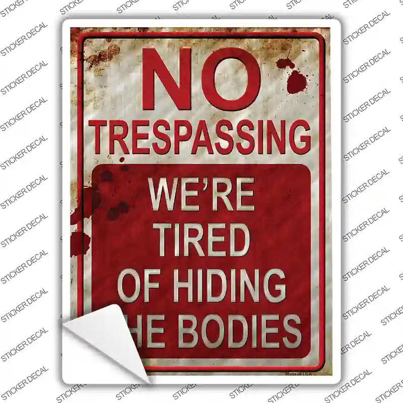 No Trespassing Hiding Bodies Novelty Rectangle Sticker Decal