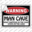Man Cave What Happens In The Cave Novelty Rectangle Sticker Decal