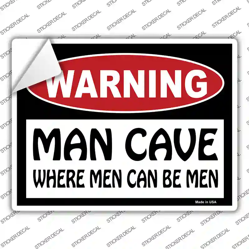 Man Cave Where Men Can Be Men Novelty Rectangle Sticker Decal