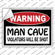 Man Cave Violators Will Be Shot Novelty Rectangle Sticker Decal