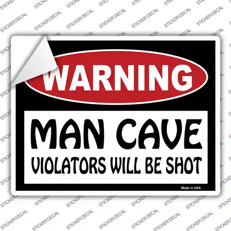 Man Cave Violators Will Be Shot Novelty Rectangle Sticker Decal