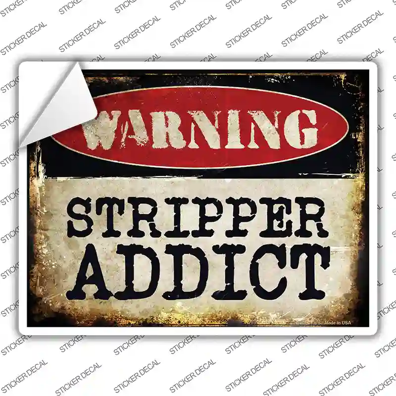 Stripper Addict Novelty Rectangle Sticker Decal