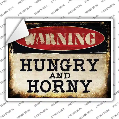 Hungry And Horny Novelty Rectangle Sticker Decal
