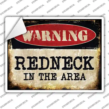 Redneck In The Area Novelty Rectangle Sticker Decal