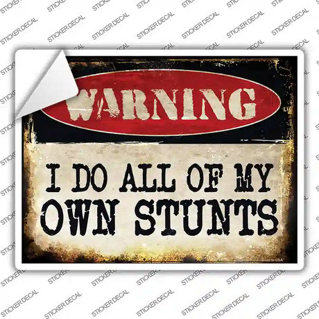 I Do Own Stunts Novelty Rectangle Sticker Decal