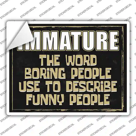 Immature Novelty Rectangle Sticker Decal