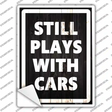 Still Plays With Cars Novelty Rectangle Sticker Decal