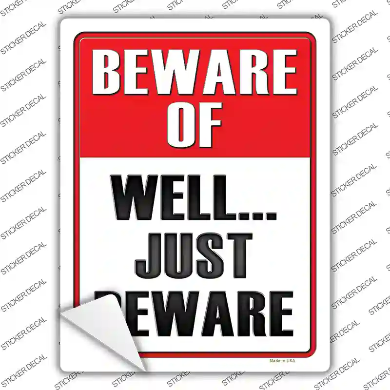Well Just Beware Novelty Rectangle Sticker Decal