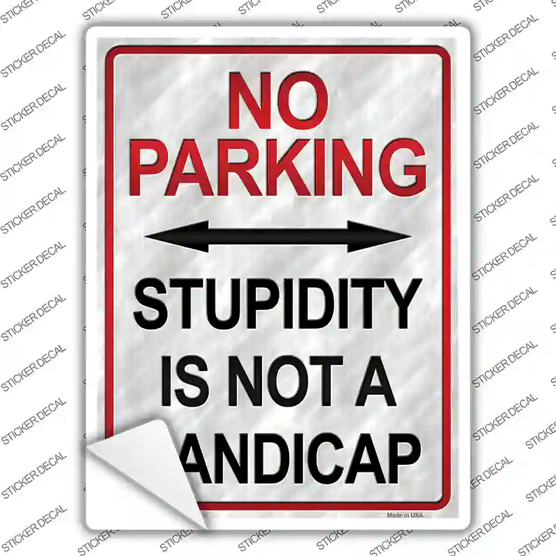 Stupidity Is Not A Handicap Novelty Rectangle Sticker Decal