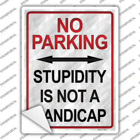 Stupidity Is Not A Handicap Novelty Rectangle Sticker Decal