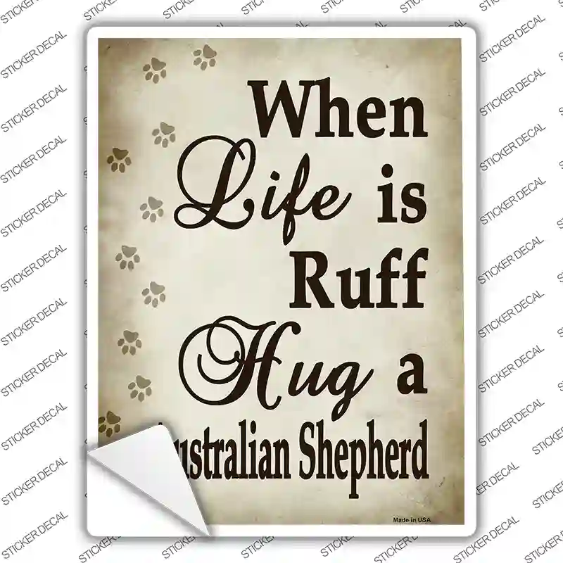 Hug A Australian Shepherd Novelty Rectangle Sticker Decal