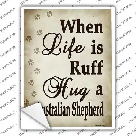 Hug A Australian Shepherd Novelty Rectangle Sticker Decal