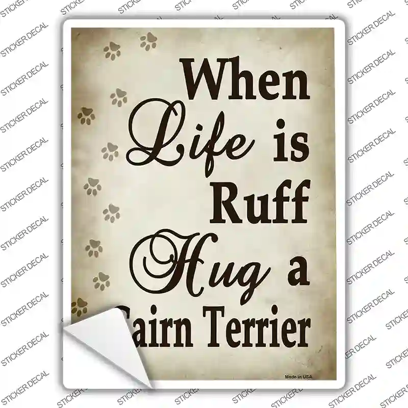 Hug A Cairn Terrier Novelty Rectangle Sticker Decal