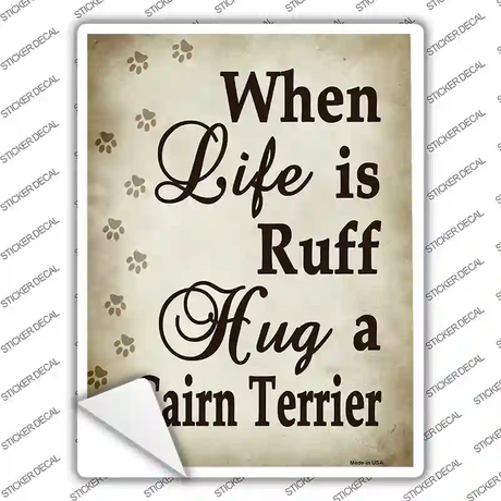 Hug A Cairn Terrier Novelty Rectangle Sticker Decal