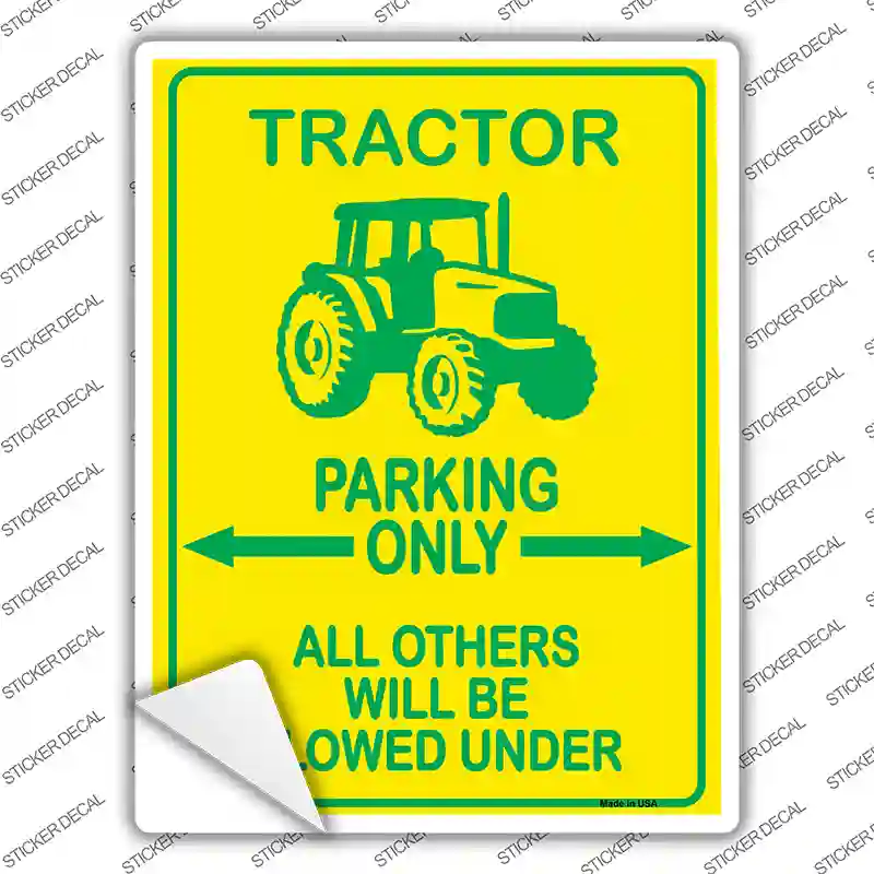 Tractor Only Novelty Rectangle Sticker Decal