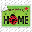 Good to be Home Novelty Rectangle Sticker Decal