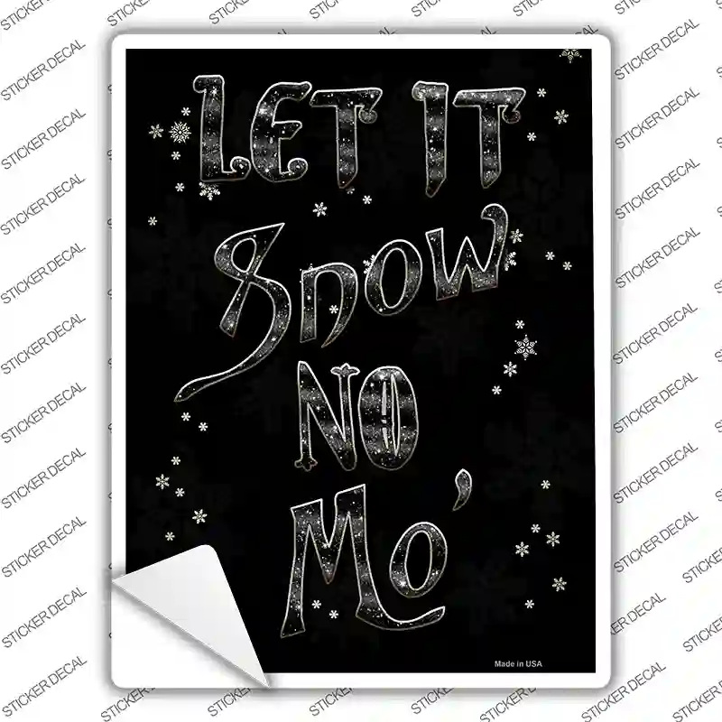 Let It Snow No Mo Novelty Rectangle Sticker Decal