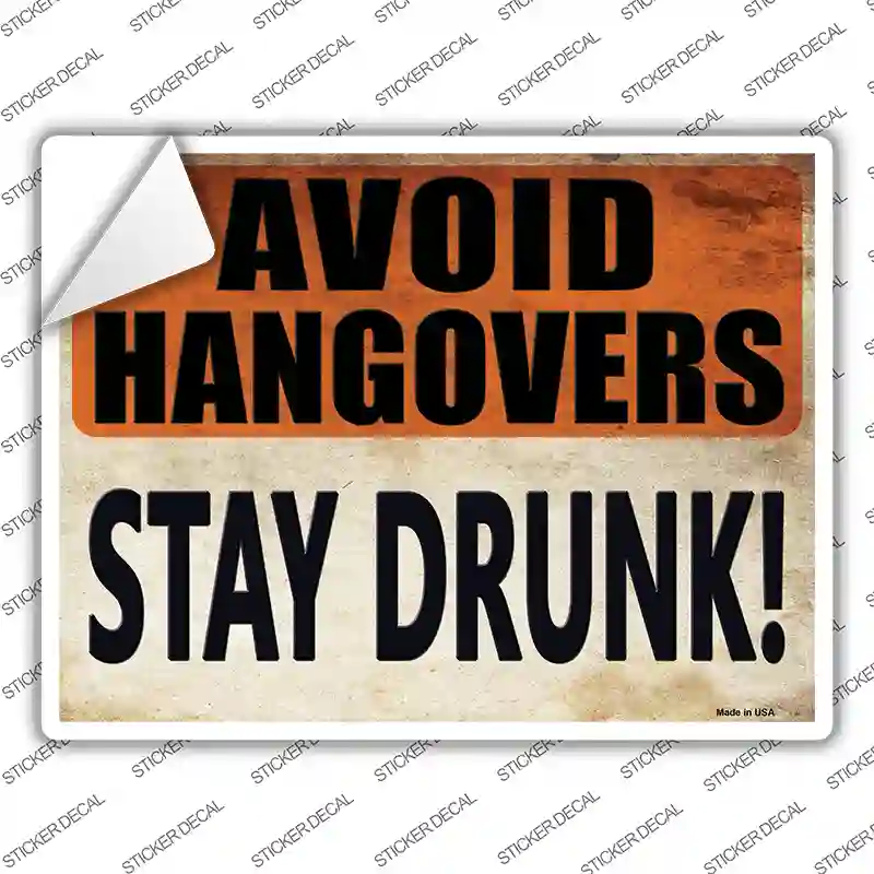 Avoid Hangovers Stay Drunk Rusty Novelty Rectangle Sticker Decal