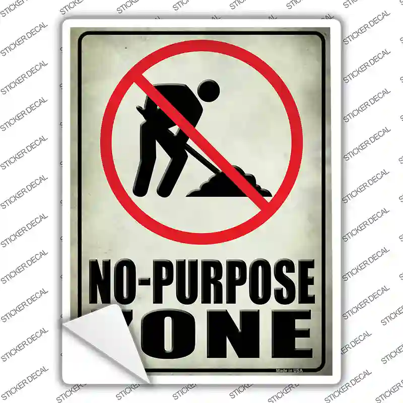 No Purpose Zone Novelty Rectangle Sticker Decal
