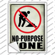 No Purpose Zone Novelty Rectangle Sticker Decal