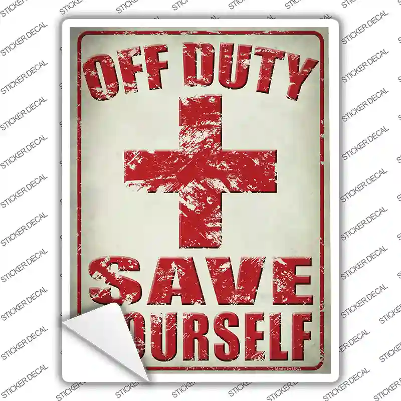 Off Duty Save Yourself Novelty Rectangle Sticker Decal