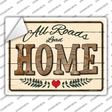 All Roads Lead Home Novelty Rectangle Sticker Decal
