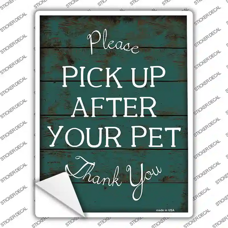 Pick Up After Your Pet Novelty Rectangular Sticker Decal