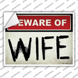 Beware Of Wife Novelty Rectangular Sticker Decal