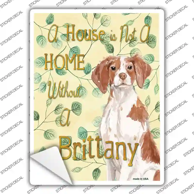Not A Home Without A Brittany Novelty Rectangle Sticker Decal