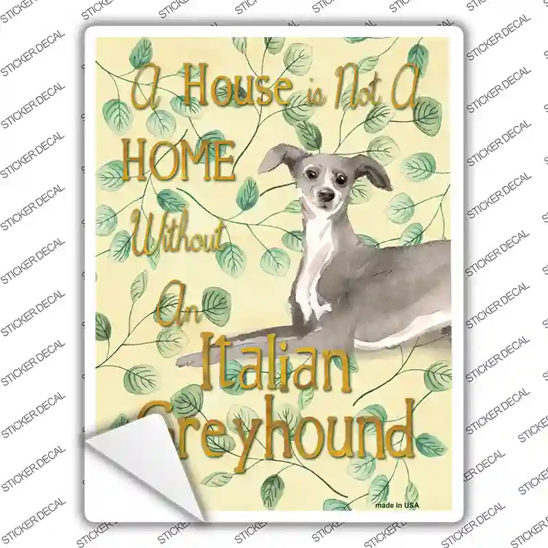 Not A Home Without A Italian Greyhound Novelty Rectangle Sticker Decal