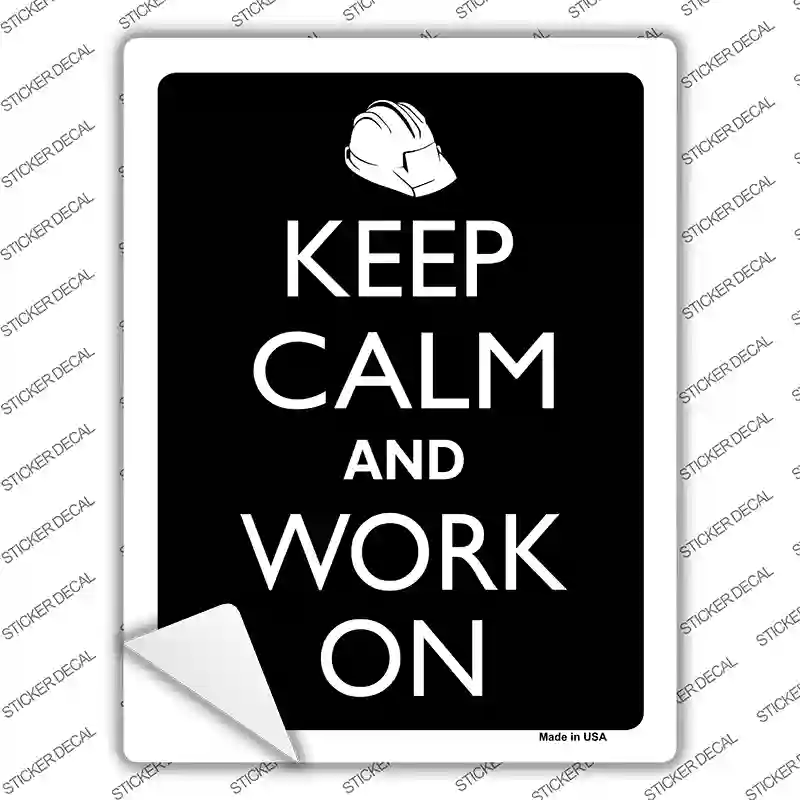 Keep Calm And Work On Novelty Rectangle Sticker Decal