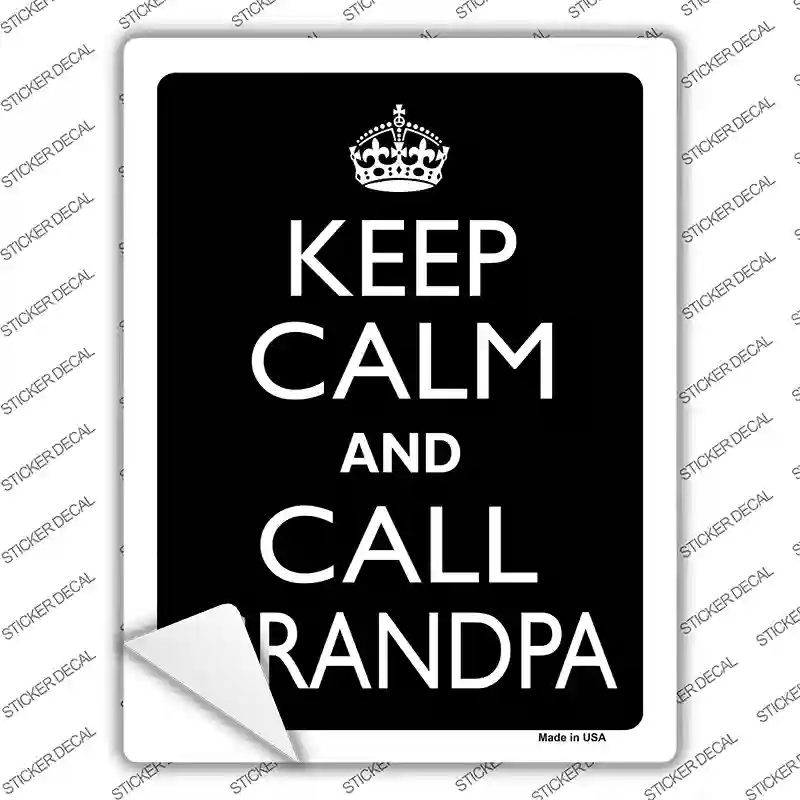 Keep Calm And Call Grandpa Novelty Rectangle Sticker Decal